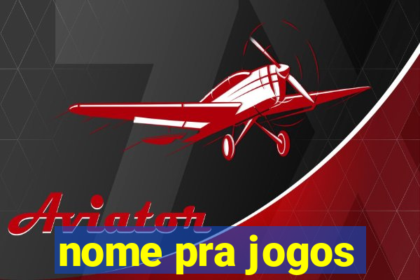 nome pra jogos